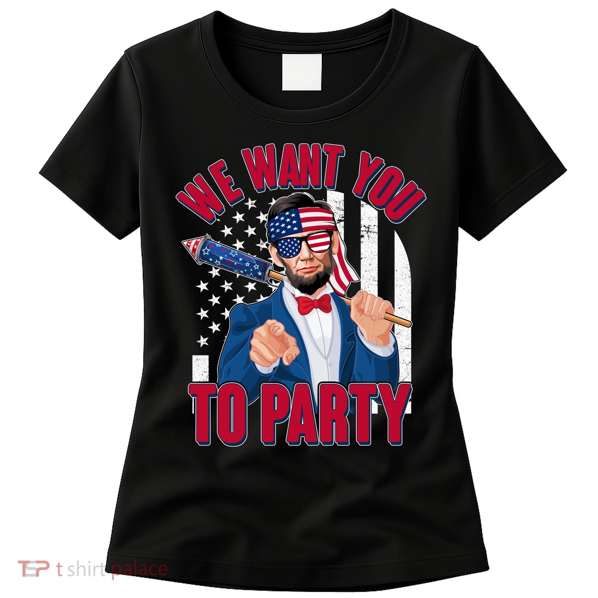 Abraham Lincoln We Want You To Party Women's T-Shirt