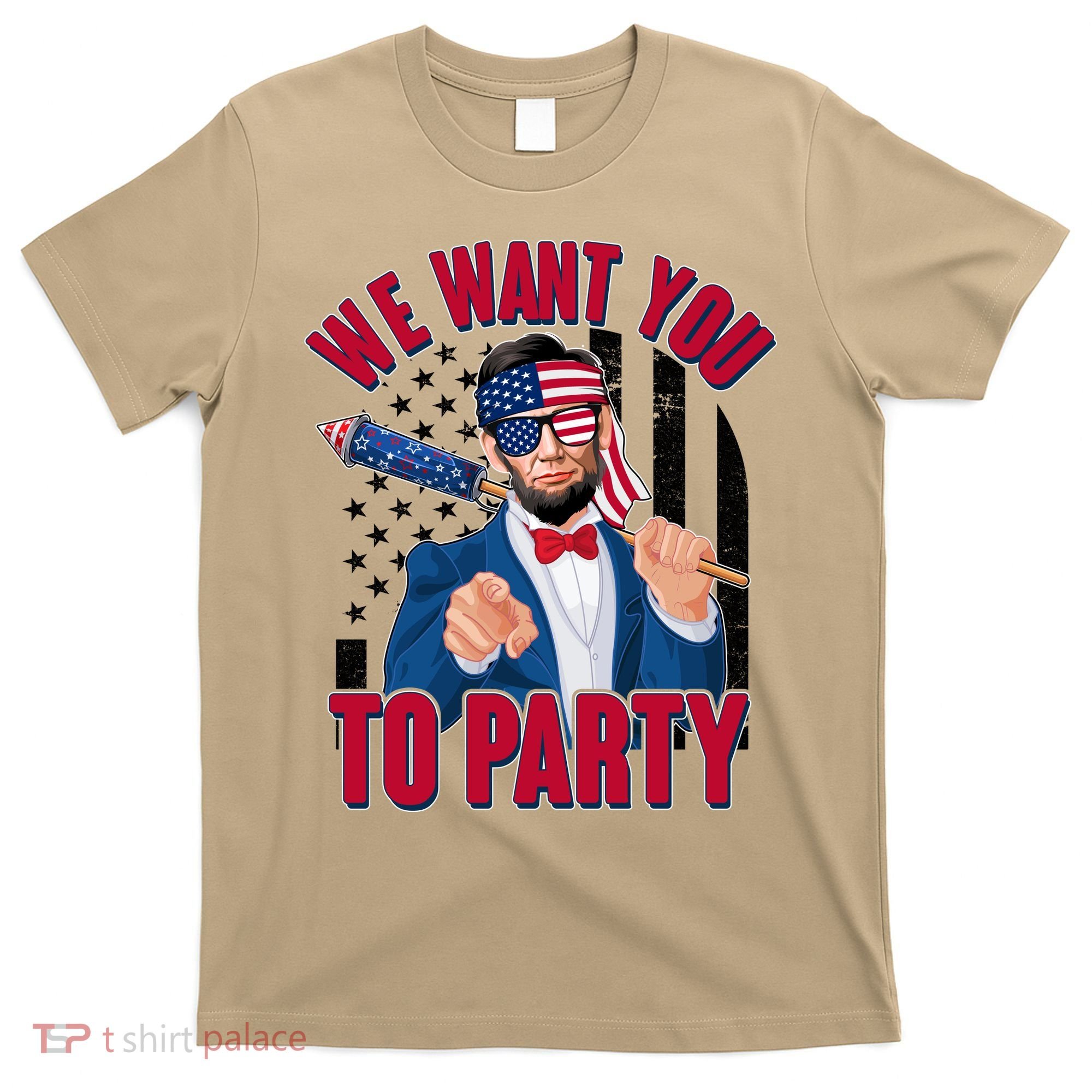 Abraham Lincoln We Want You To Party T-Shirt