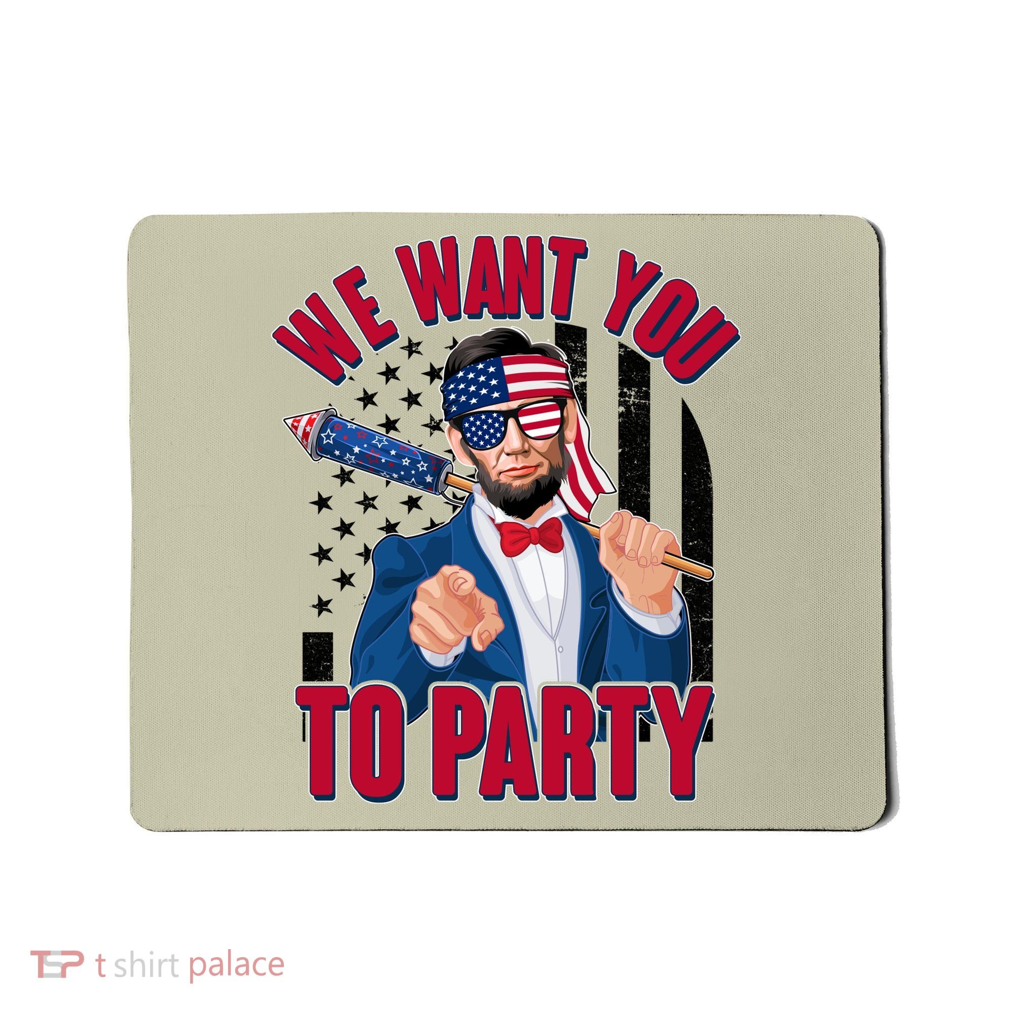 Abraham Lincoln We Want You To Party Mousepad