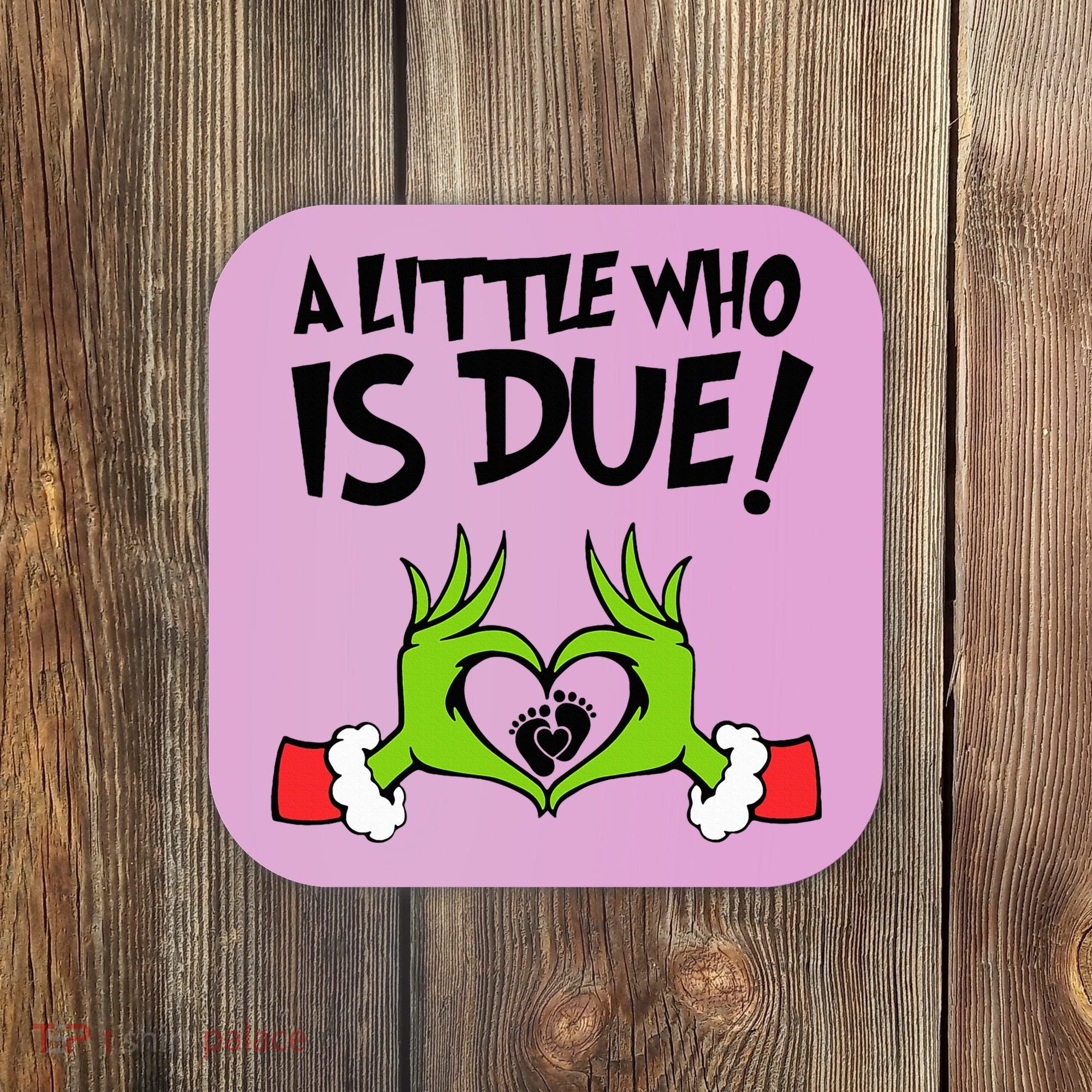 A Little Who Is Due Christmas Pregnancy Coaster