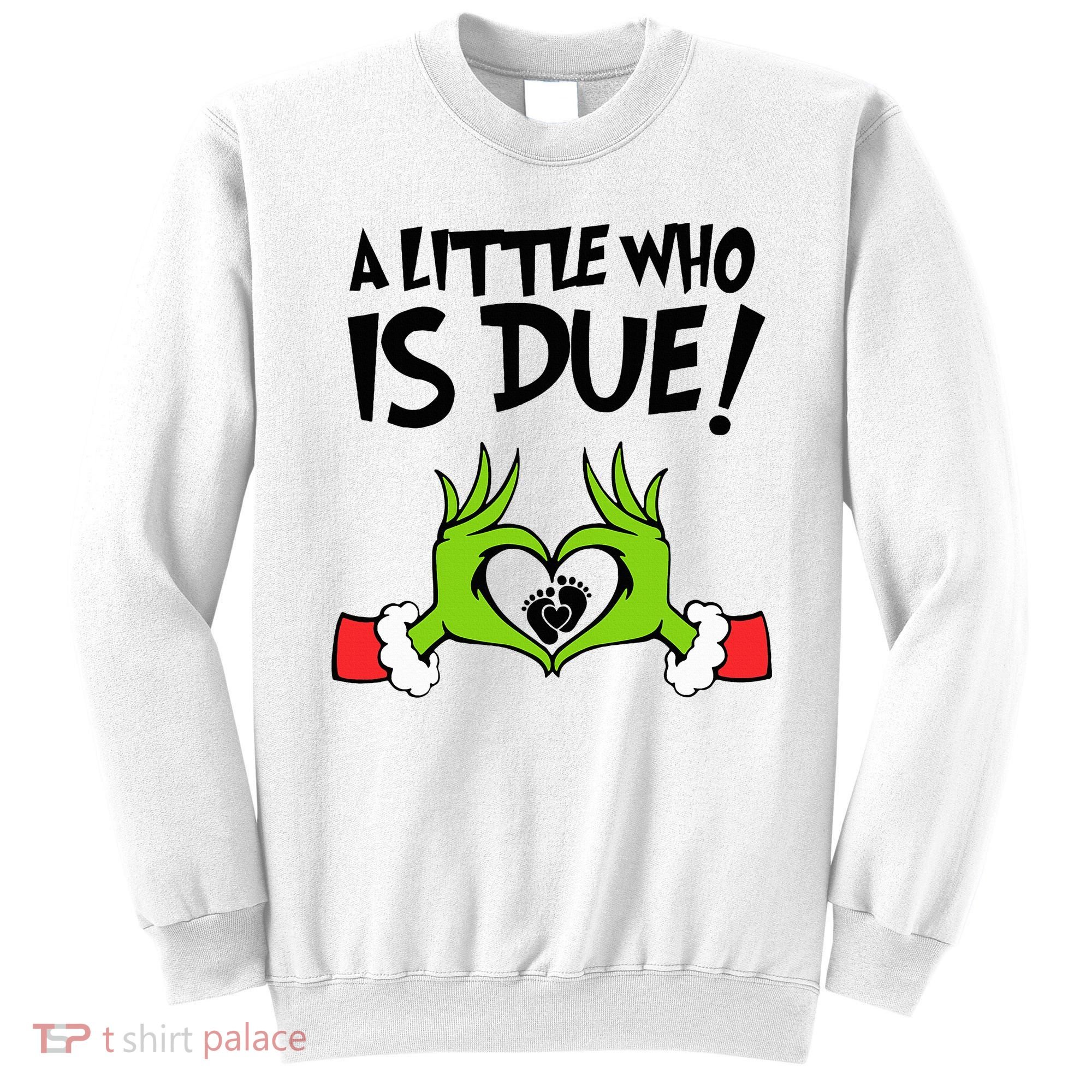 A Little Who Is Due Christmas Pregnancy Sweatshirt