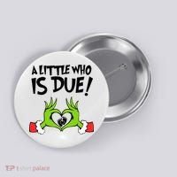 A Little Who Is Due Christmas Pregnancy Button thumb 0