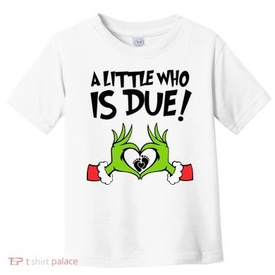 A Little Who Is Due Christmas Pregnancy Toddler T-Shirt