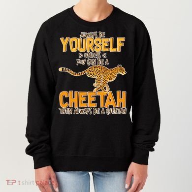 Always Be A Cheetah Women's Sweatshirt