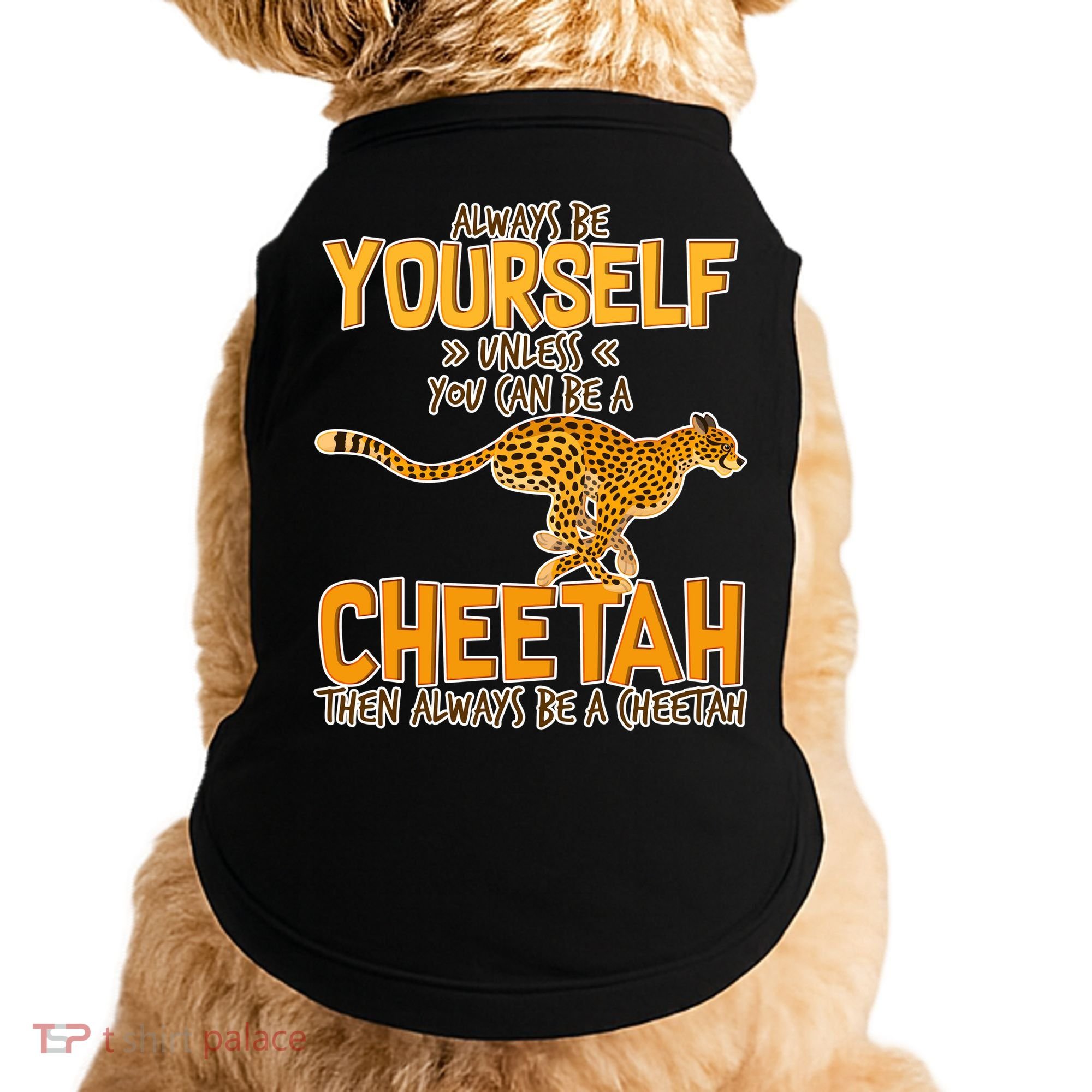 Always Be A Cheetah Doggie Tank