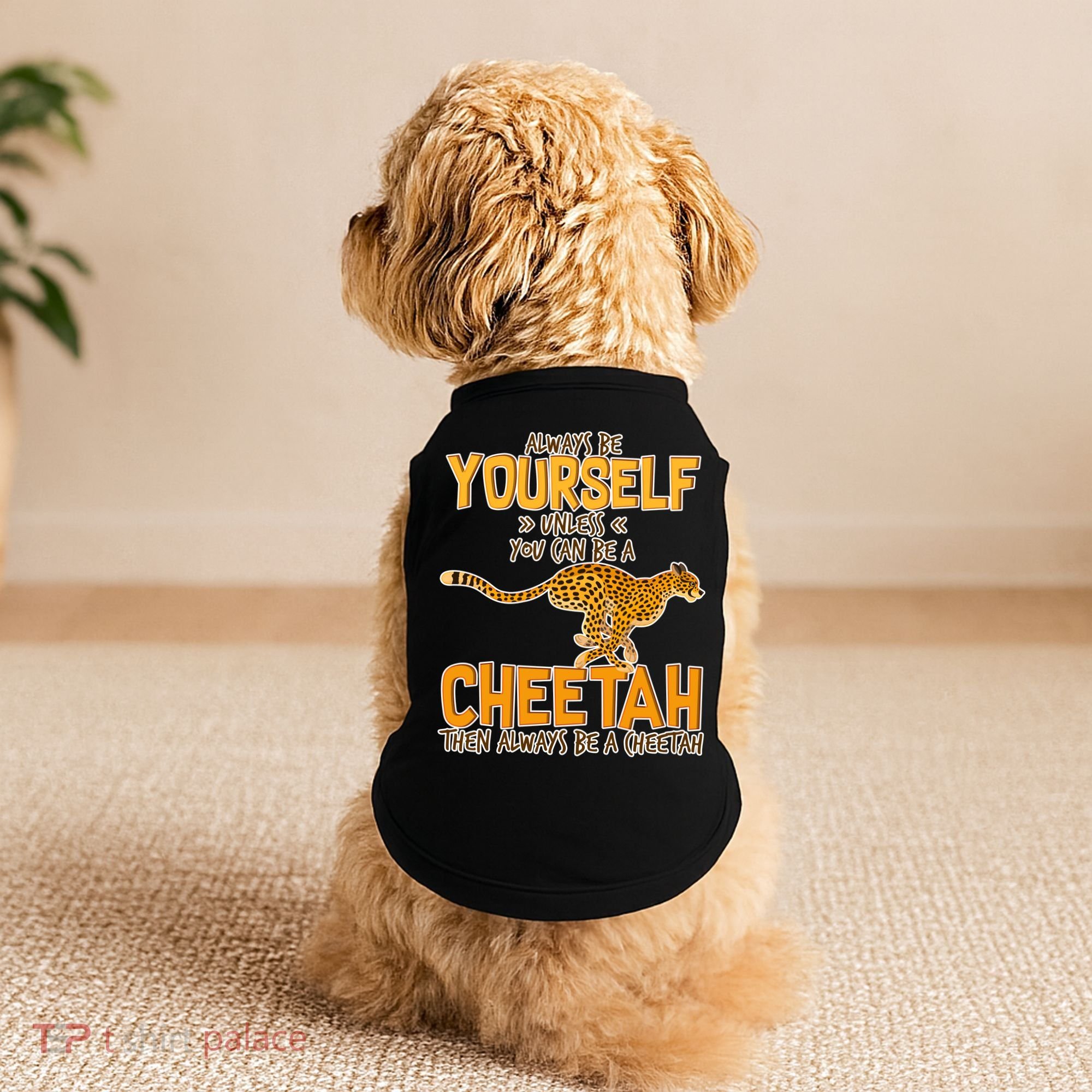 Always Be A Cheetah Doggie Tank