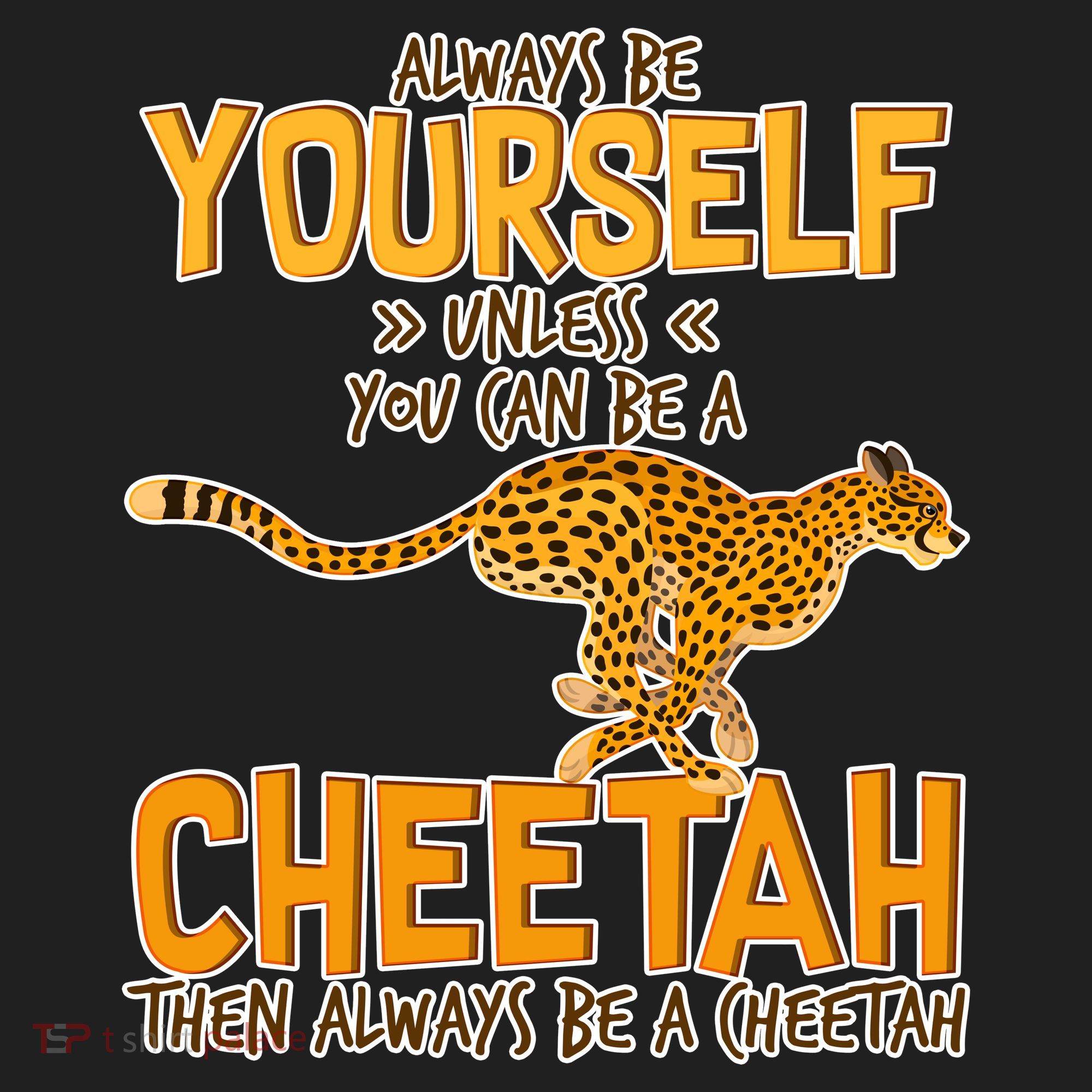 Always Be A Cheetah Tumbler