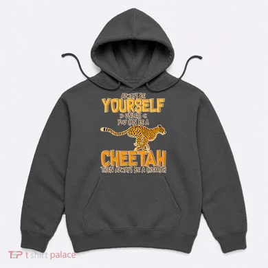 Always Be A Cheetah Hoodie