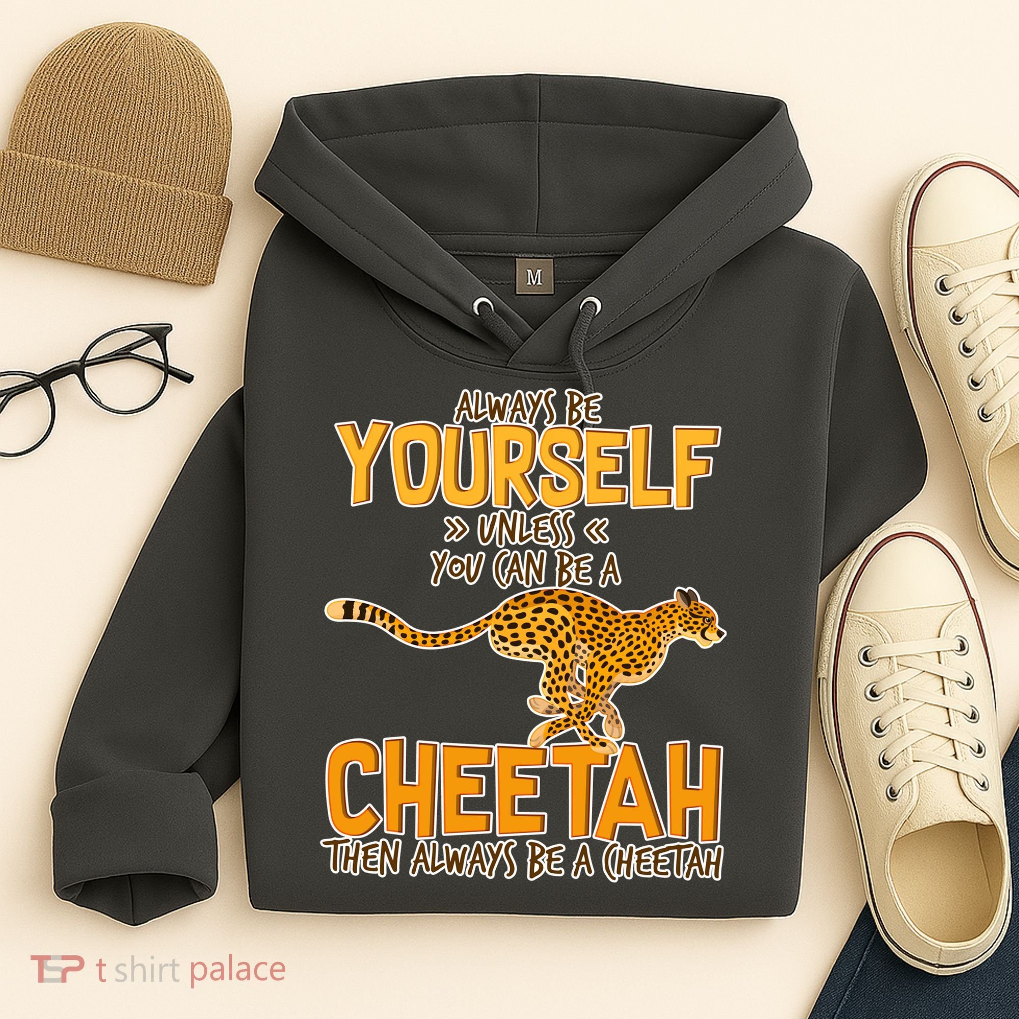 Always Be A Cheetah Hoodie
