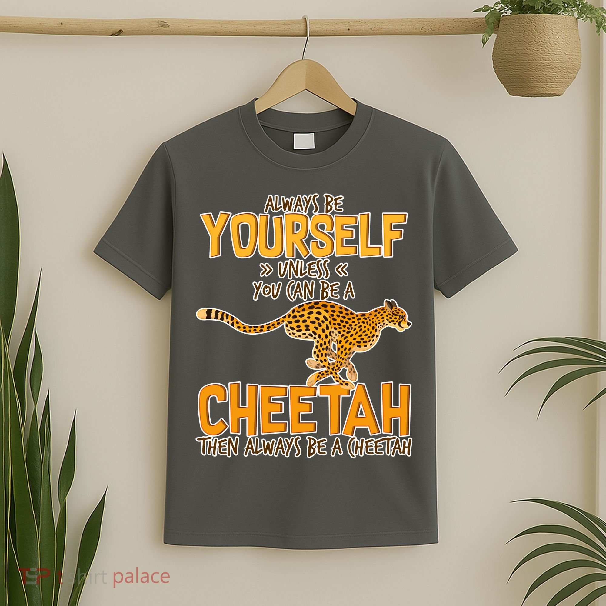 Always Be A Cheetah T-Shirt