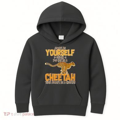Always Be A Cheetah Kids Hoodie