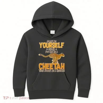 Always Be A Cheetah Kids Hoodie