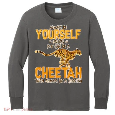 Always Be A Cheetah Kids Long Sleeve Shirt