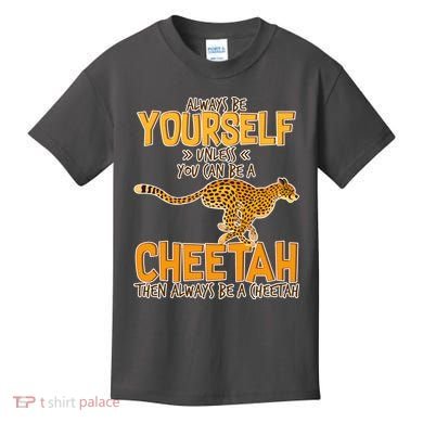 Always Be A Cheetah Kids T-Shirt