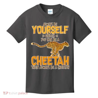 Always Be A Cheetah Kids T-Shirt