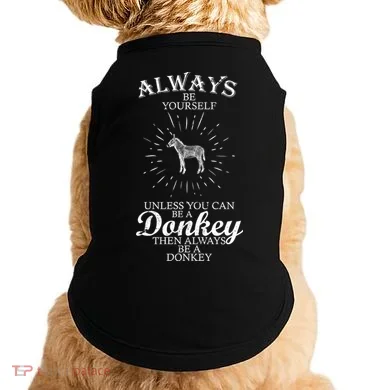 Always Be A Donkey Doggie Tank