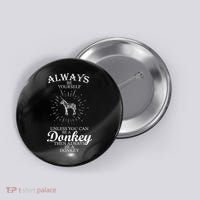 Always Be A Donkey Button thumb 0