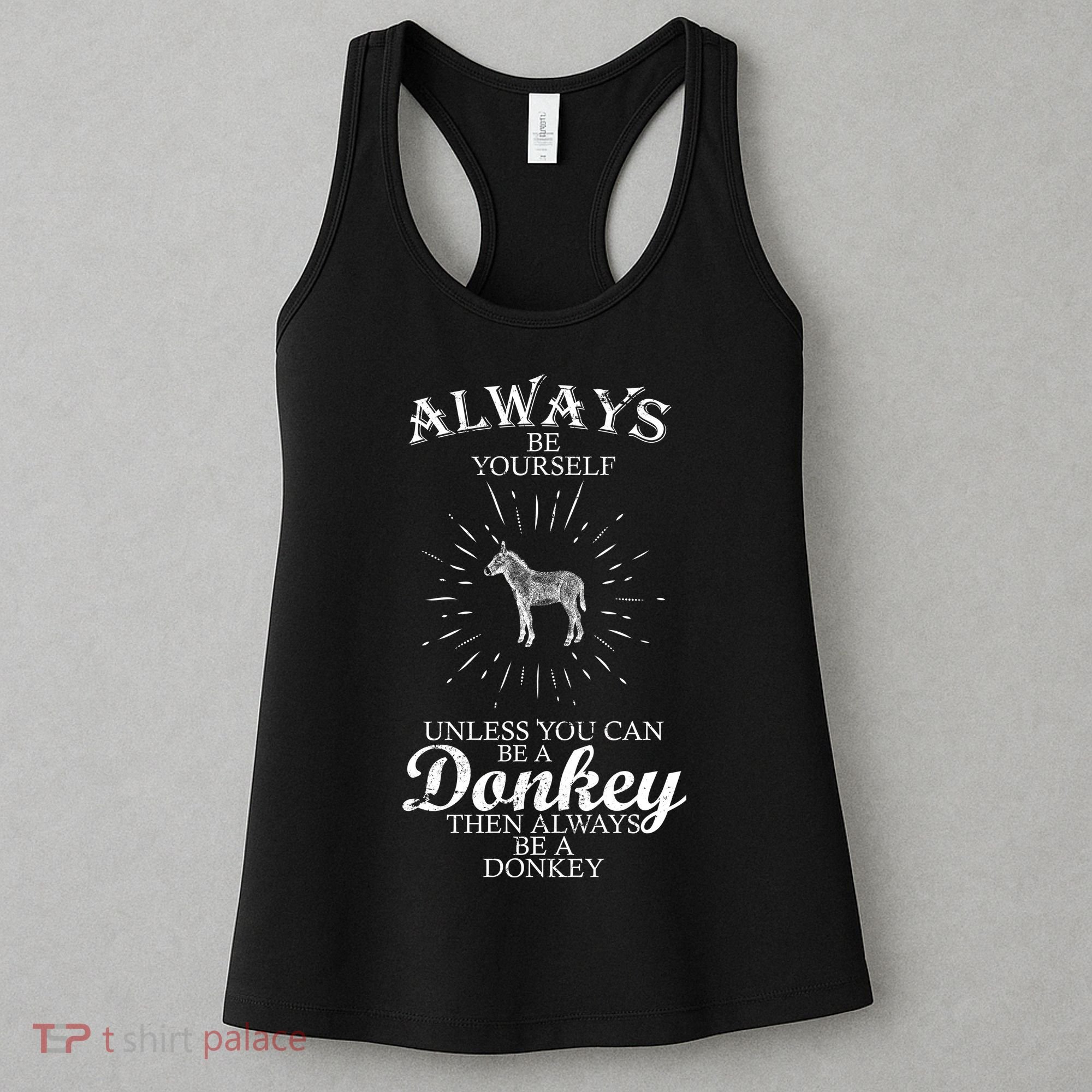 Always Be A Donkey Women's Tank Top