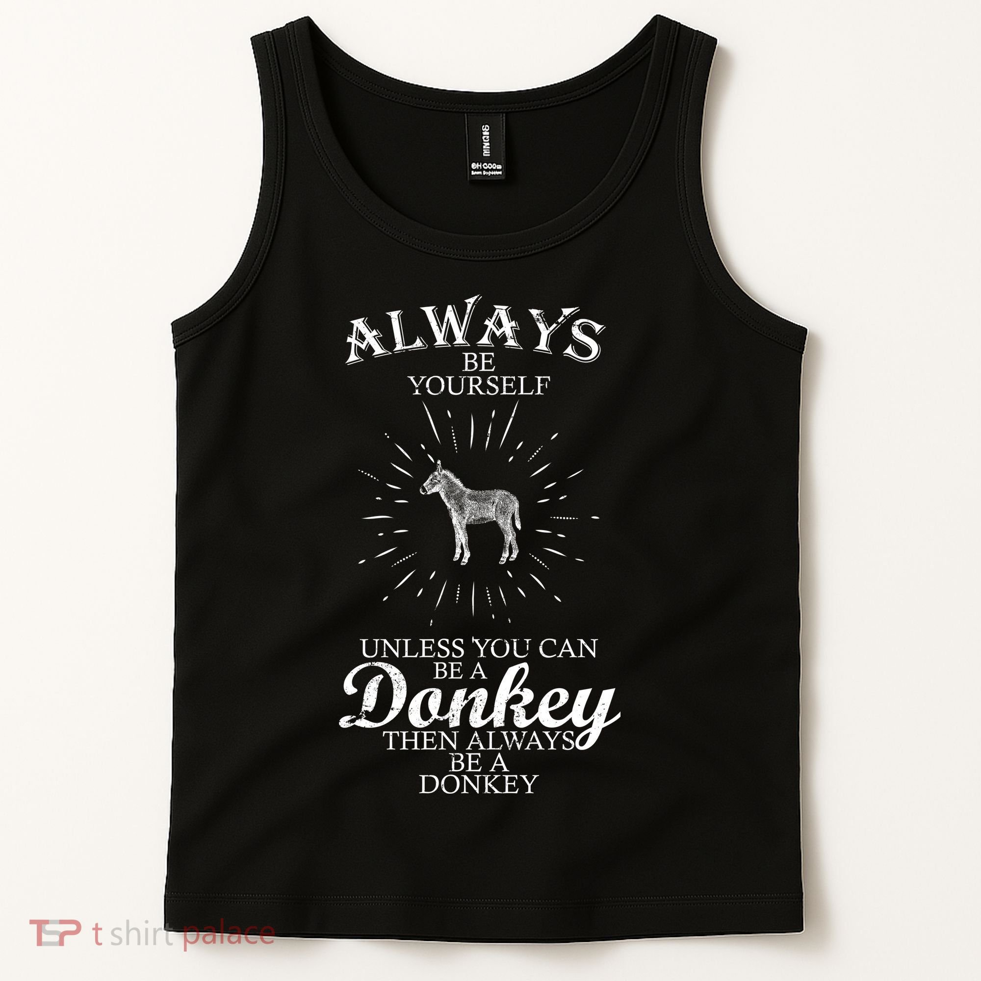 Always Be A Donkey Tank Top