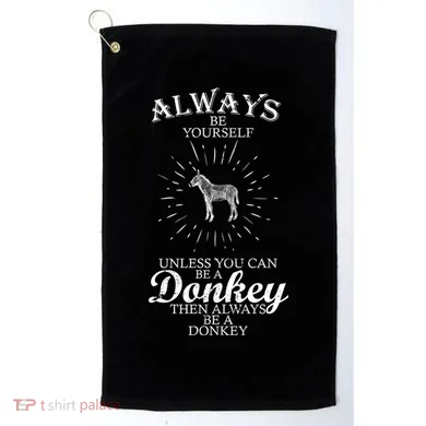 Always Be A Donkey Golf Towel