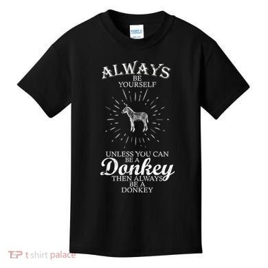 Always Be A Donkey Kids T-Shirt