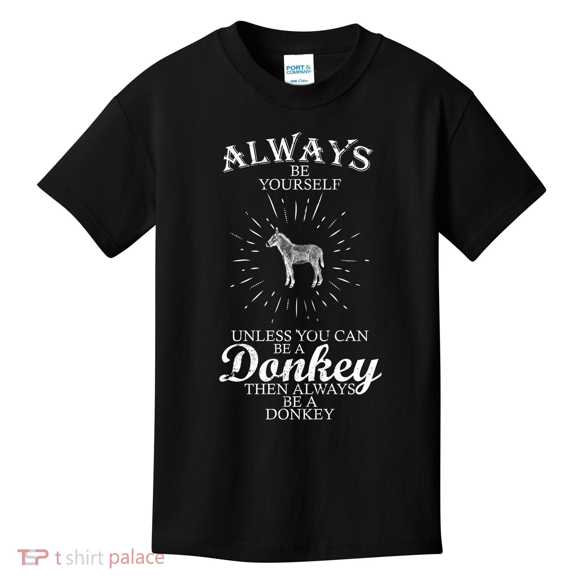 Always Be A Donkey Kids T-Shirt