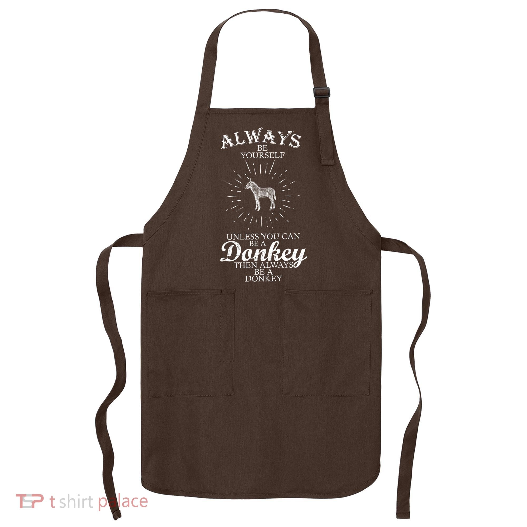 Always Be A Donkey Apron