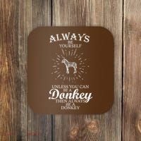 Always Be A Donkey Coaster thumb 0