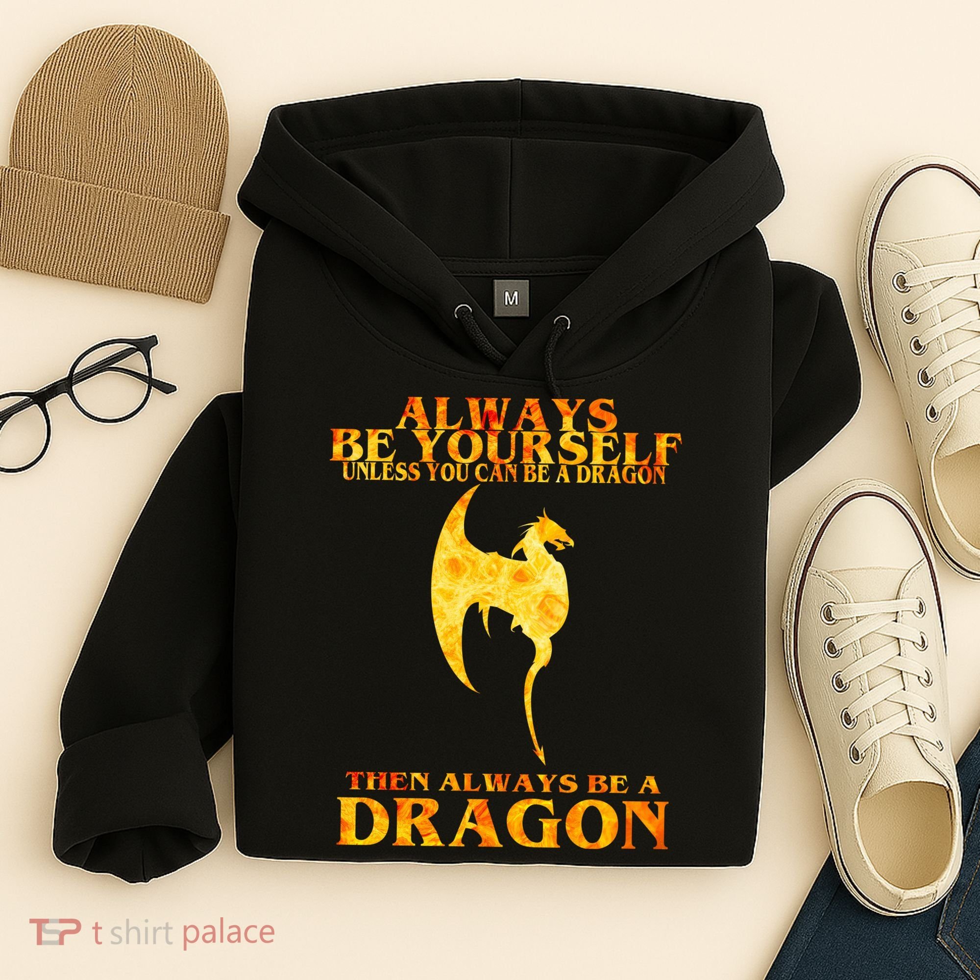 Always Be A Dragon Hoodie