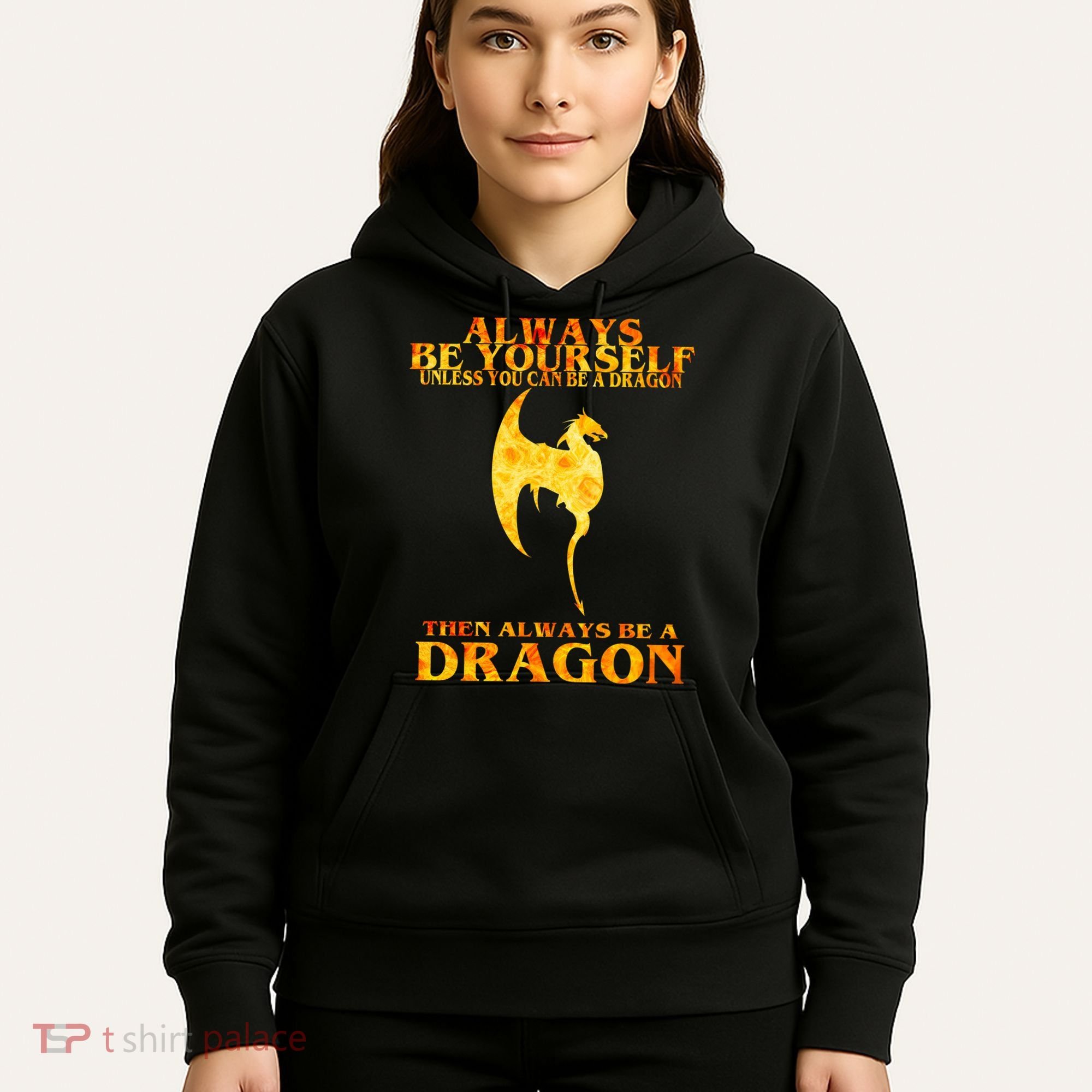 Always Be A Dragon Hoodie