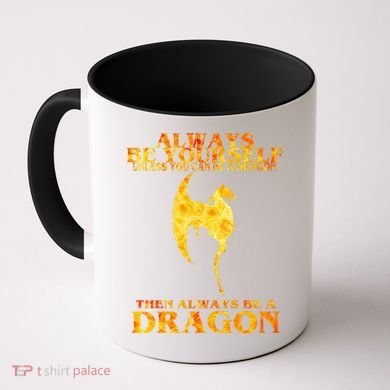 Always Be A Dragon Coffee Mug