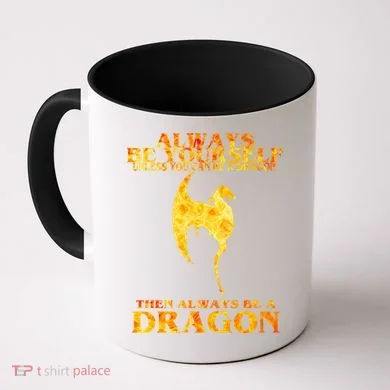 Always Be A Dragon Coffee Mug