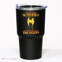 Always Be A Dragon Tumbler thumb 0