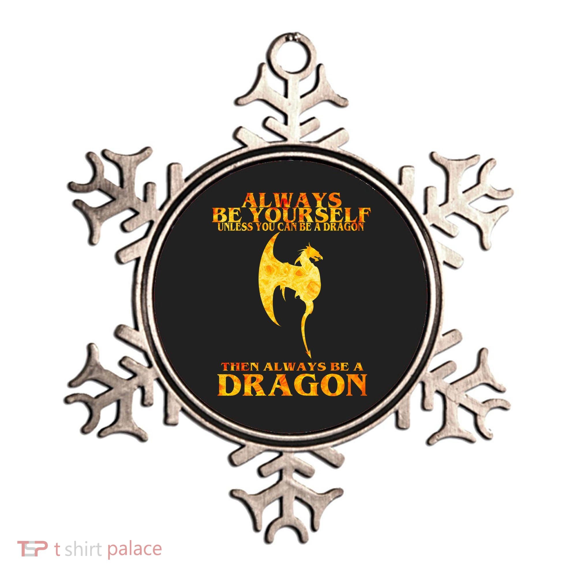 Always Be A Dragon Ornament