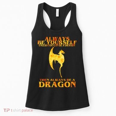 Always Be A Dragon Women's Tank Top