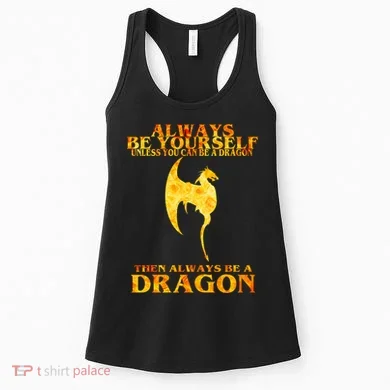 Always Be A Dragon Women's Tank Top