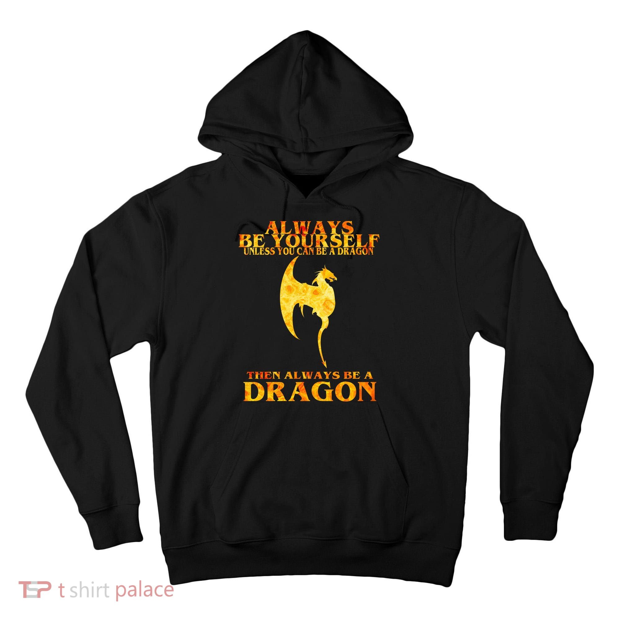 Always Be A Dragon Tall Hoodie