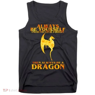 Always Be A Dragon Tank Top