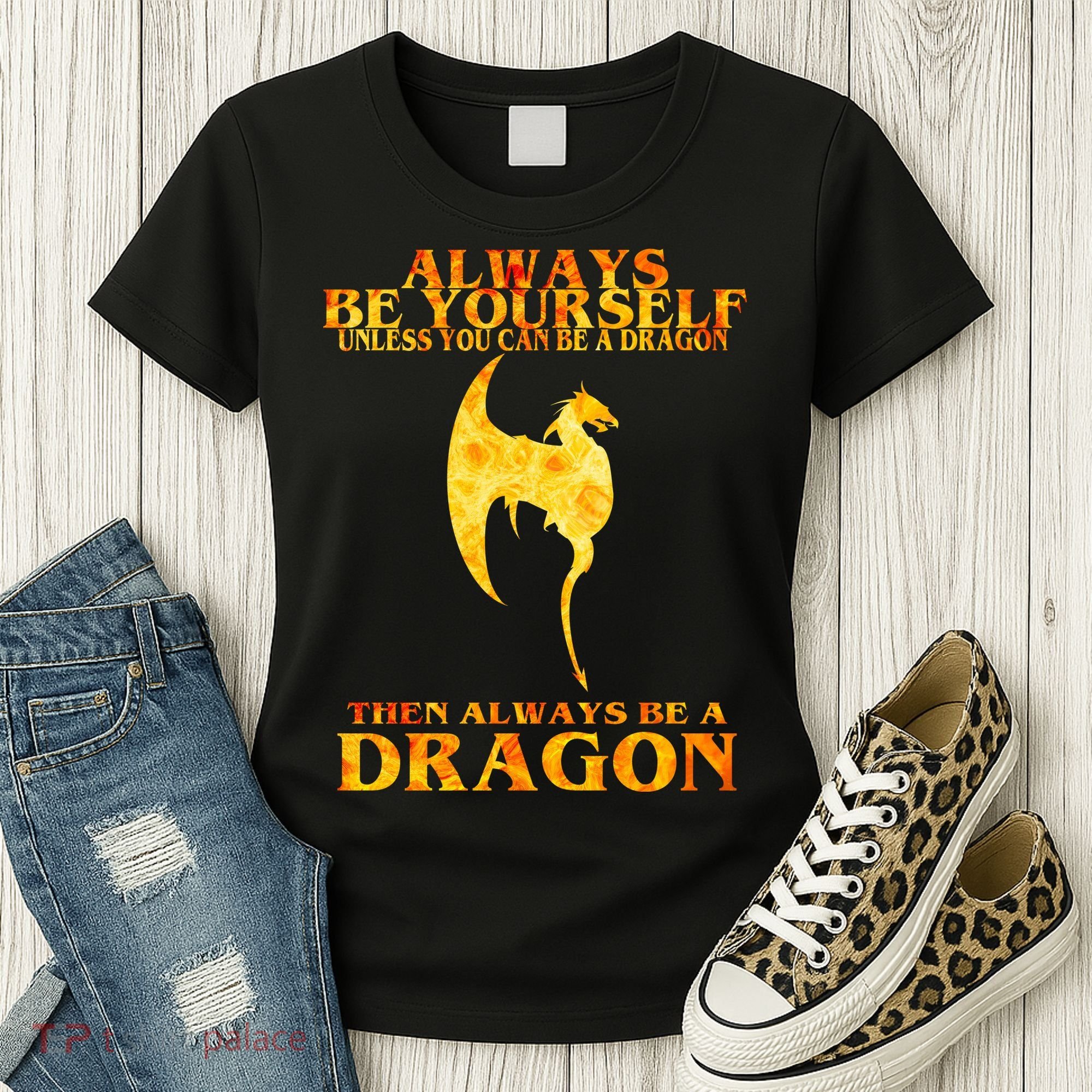 Always Be A Dragon Women's T-Shirt