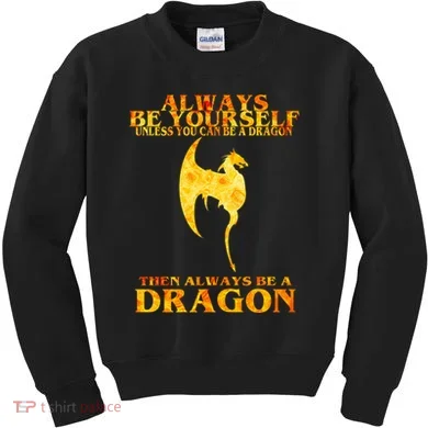 Always Be A Dragon Kids Sweatshirt