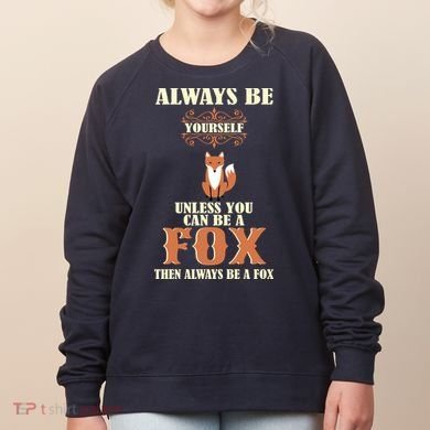 Always Be A Fox Women's Sweatshirt
