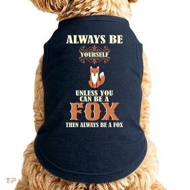Always Be A Fox Doggie Tank