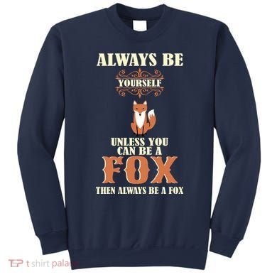 Always Be A Fox Sweatshirt