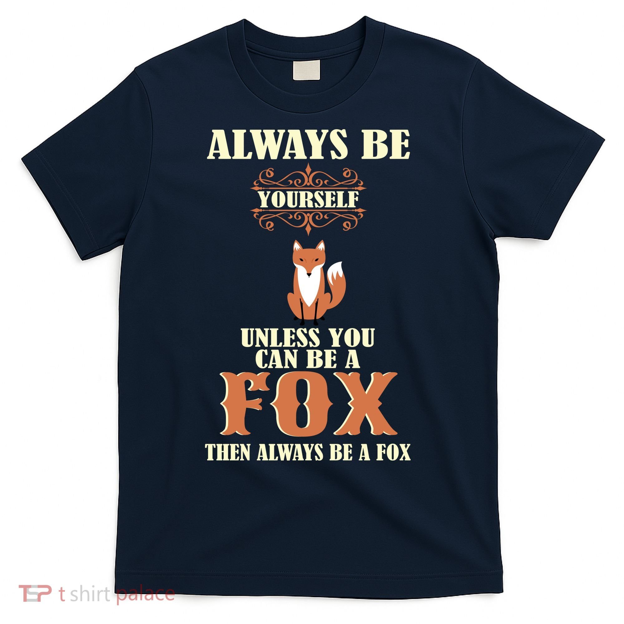 Always Be A Fox T-Shirt