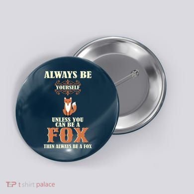 Always Be A Fox Button