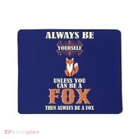 Always Be A Fox Mousepad thumb 0