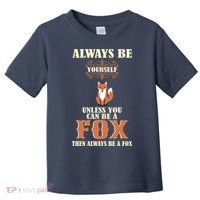 Always Be A Fox Toddler T-Shirt thumb 0