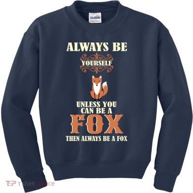 Always Be A Fox Kids Sweatshirt