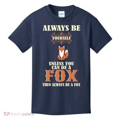 Always Be A Fox Kids T-Shirt
