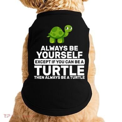 Always Be A Turtle Doggie Tank